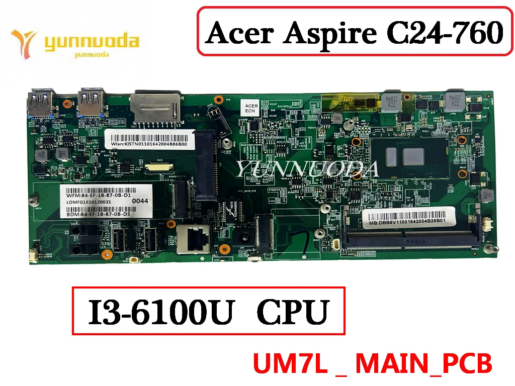 

UM7L _ MAIN_PCB For Acer Aspire C24-760 Laptop Motherboard With i3-6100U CPU 100% Tested