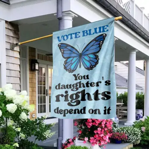 Vote Blue Your Daughter's Rights Depend On It Double-sided Flag, Vote Democrat