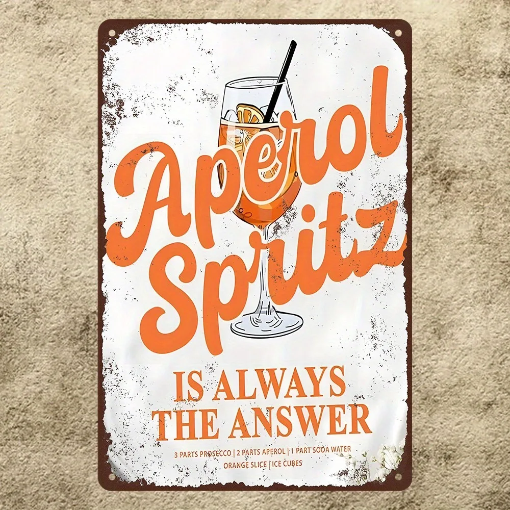 Letrero de metal vintage "Aperol Spritz is Always the Answer", póster artístico de aluminio 2D, decoración de bar, cafetería y restaurante