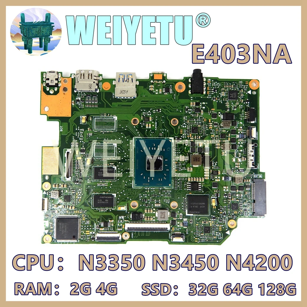 

Материнская плата для ноутбука E403NA N3350 N3450 N4200 CPU 2G/4G-RAM 32G/64G/128G-SSD