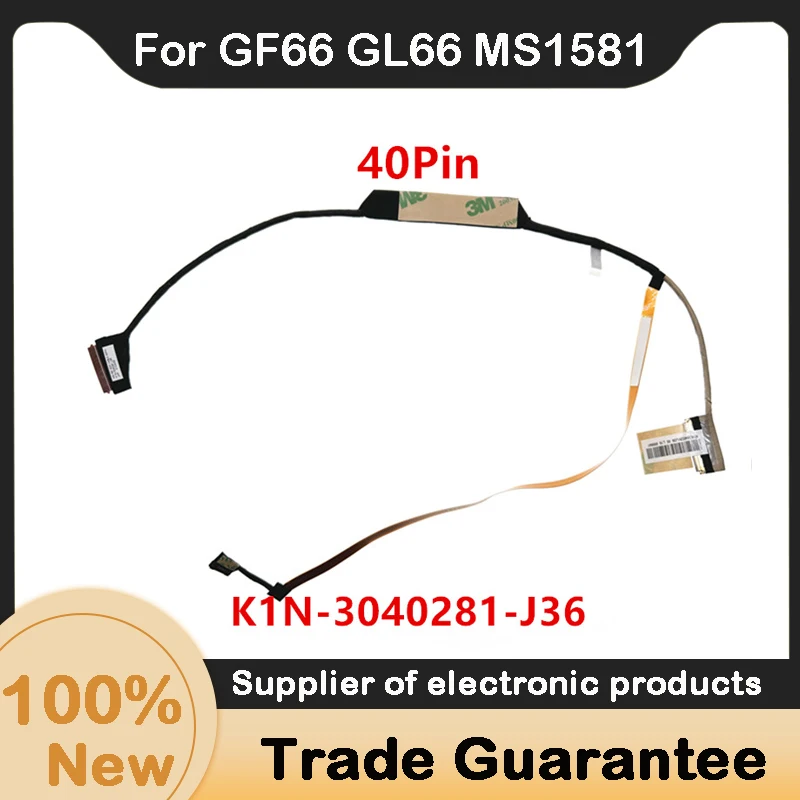 

New Original Laptop LCD Cable Screen Line For MSI GF66 GL66 MS1581 EDP 40PIN K1N-3040281-J36