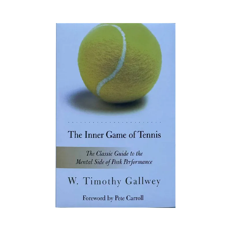 

The Inner Game of Tennis: The Classic Guide To The Mental Side of Peak Performance English Paperback Book