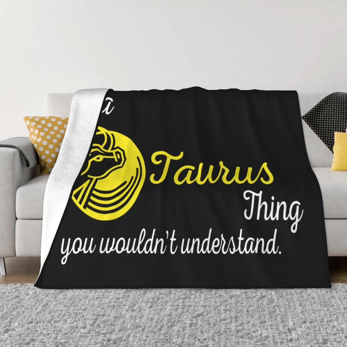 Its A Taurus Thing Understand Zodiac Astrology Starsign Birthday Gift Fitness Throw Blanket