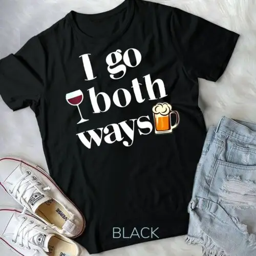 I Go Both Ways Wine Beer Drinking Alcohol Funny T-Shirt Unisex T-shirt