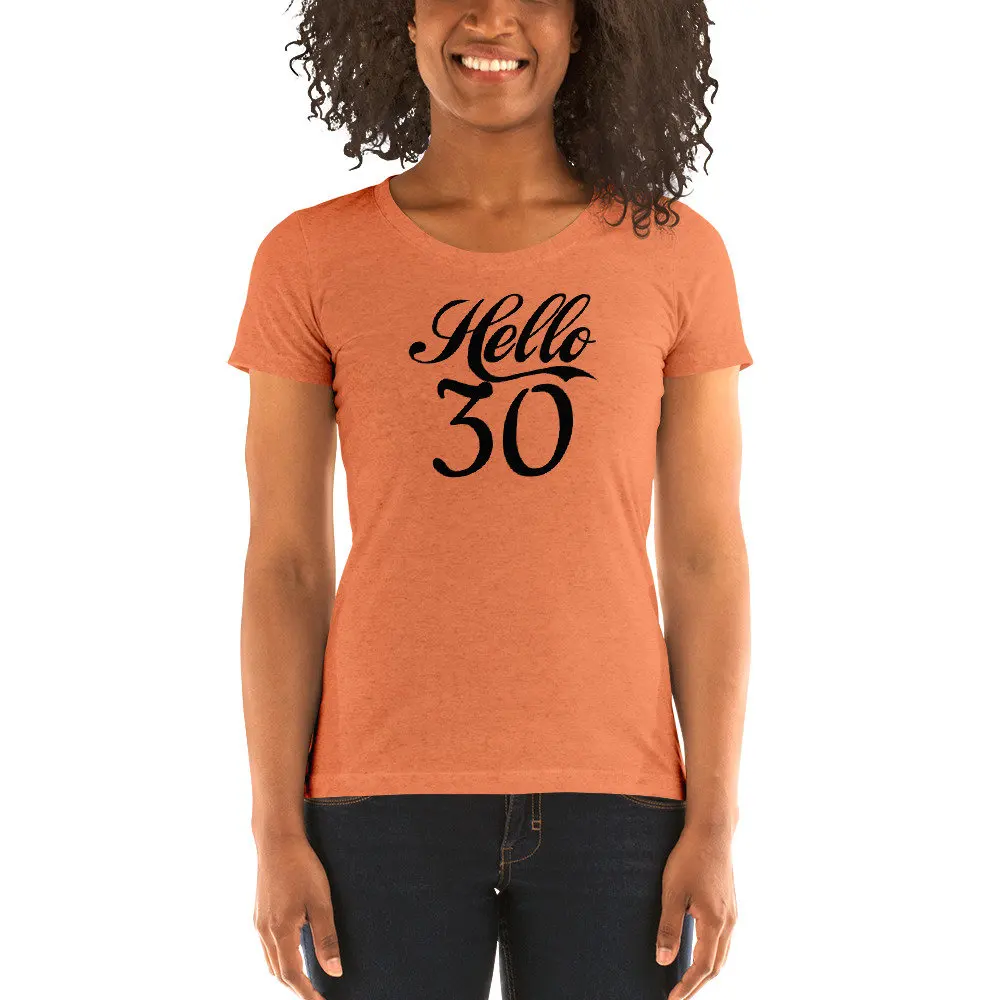 Hello 30 Women'S Short Sleeve Tri Blend T Shirt 30Th Birthday Themed For Women Cute Who Just Turned Years Old