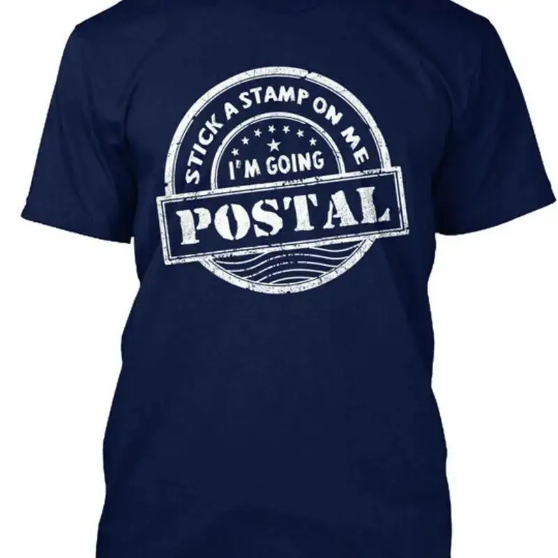 Im Going Postal Stick A Stamp On Me Im Postal T Shirt Made in USA Size S to 5XL