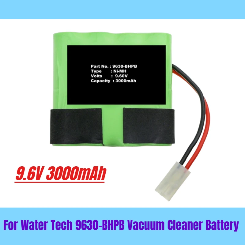 

9.6V 3000mAh for Water Tech 9630-BHPB Vacuum Cleaner Battery