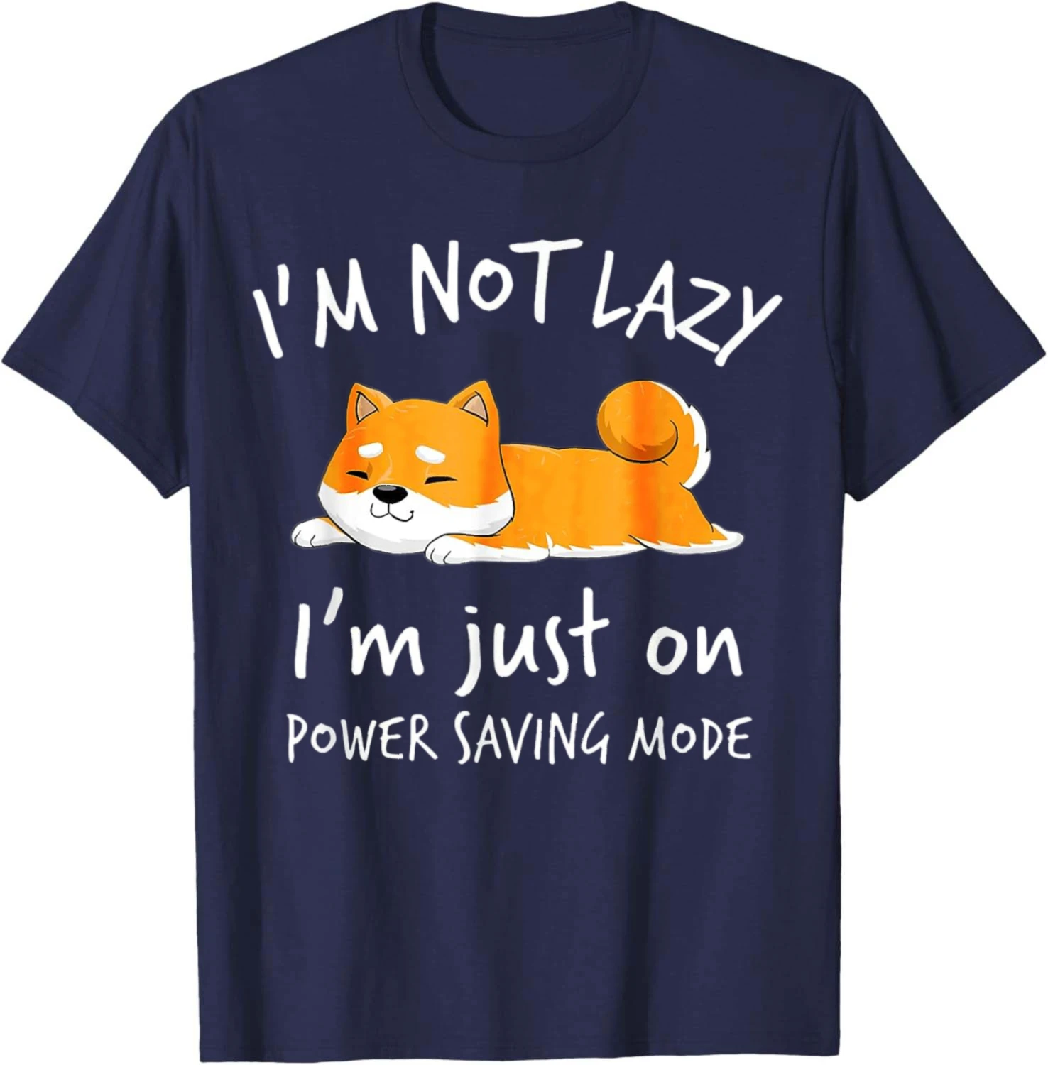 I'm Not Lazy Shiba Inu Shirt Loafer Dog Laziness Girl Woman T-Shirt Summer Casual T Shirt Women Men Cotton T-shirt Camiseta