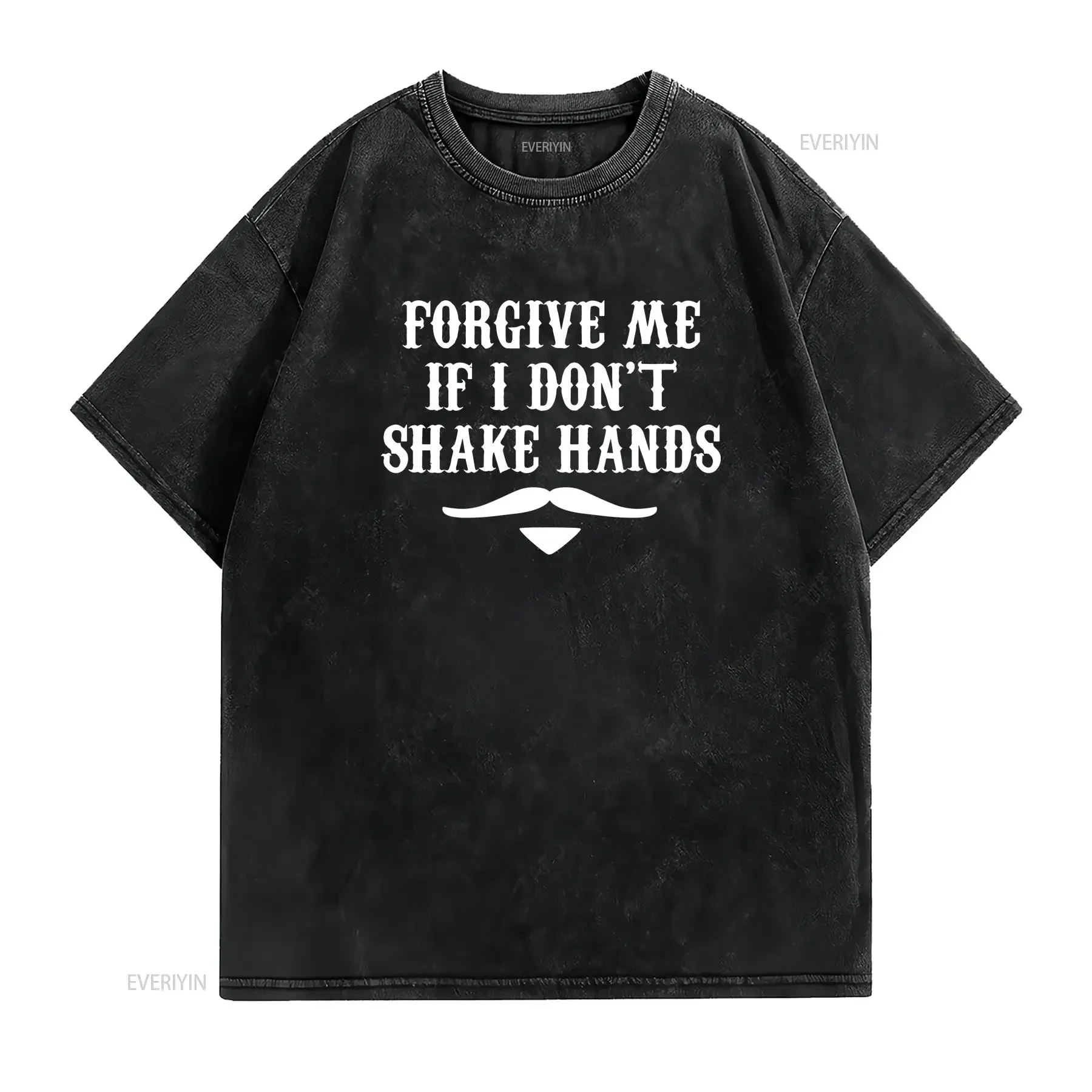 Forgive Me If I Don't Shake Hands T Shirt vintage Washed Comfortable Casual Stylish Soft Stretched designer clothes Slightly