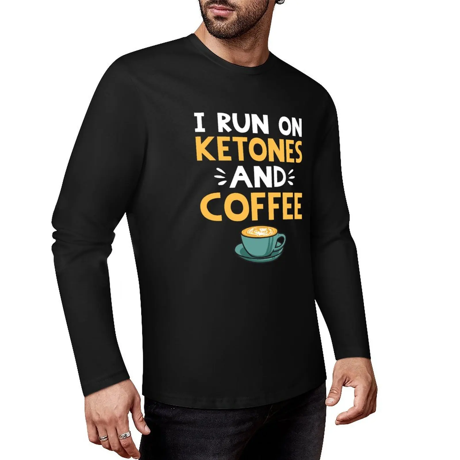 I Run on Coffee & Ketones for those on Keto Diet Long T-Shirt Tee shirt sublime t shirt men graphic t shirts