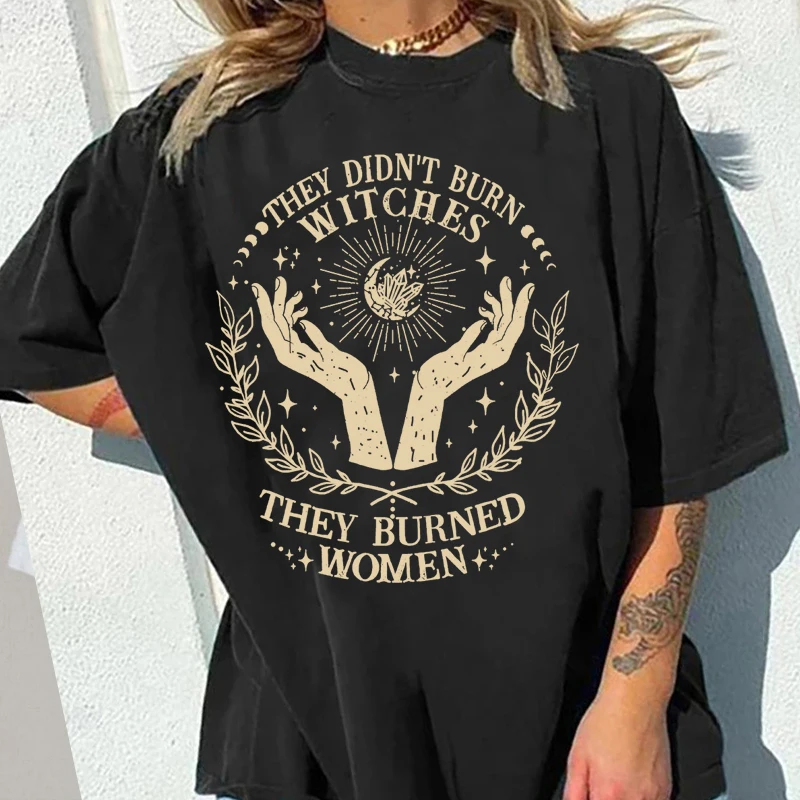 Vintage Witchy T-shirt They Didn't Burn Witches They Burned Tshirt Round Neck Cotton Women's Oversize T Shirt Female Tops