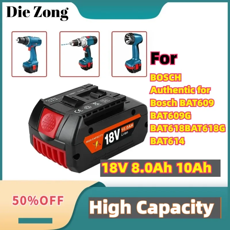 

For BOSCH Authentic for Bosch BAT609 BAT609G BAT618BAT618G BAT614 For ElectricDrill 18V 8.0Ah 10Ah Lithium Battery