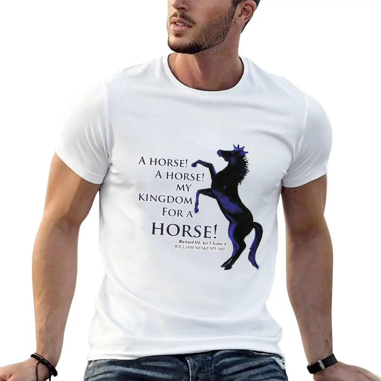 

My Kingdom for a Horse! T-Shirt man t shirt luxury man t shirts cotton T-Shirt