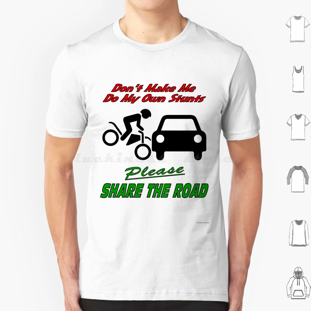 My Own Stunts-Share The Road T Shirt Cotton Men Women DIY Print Motorcycle Motorcycles Safety Car Stunt Stunts Accident Vehicle