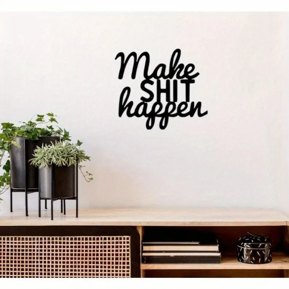 1pc Hilarious Make Sh*t Happen Metal Wall Art Funny Quote Sign Unique Home Decor Gift Idea for Touch Office or Living Room