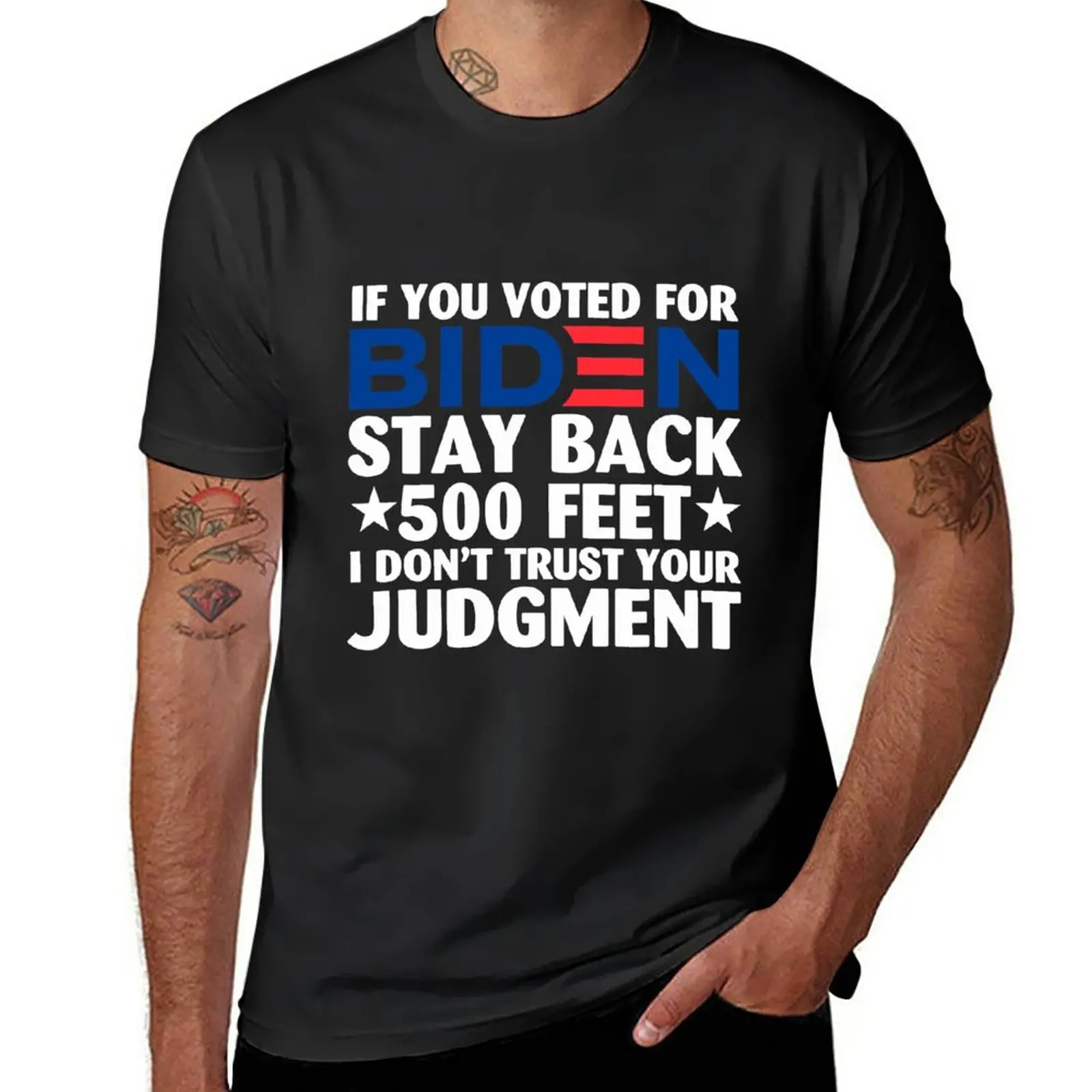 New If you voted for Biden stay back 500 feet T-Shirt quick drying t-shirt plus size t shirts tees mens plain t shirts