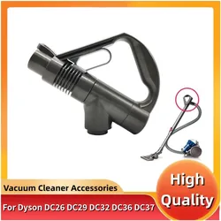 Replacement Parts Vacuum Cleaner Handle for Dyson DC19 DC23 DC26 DC29 DC32 DC36 DC37 Wand Handle Accessories