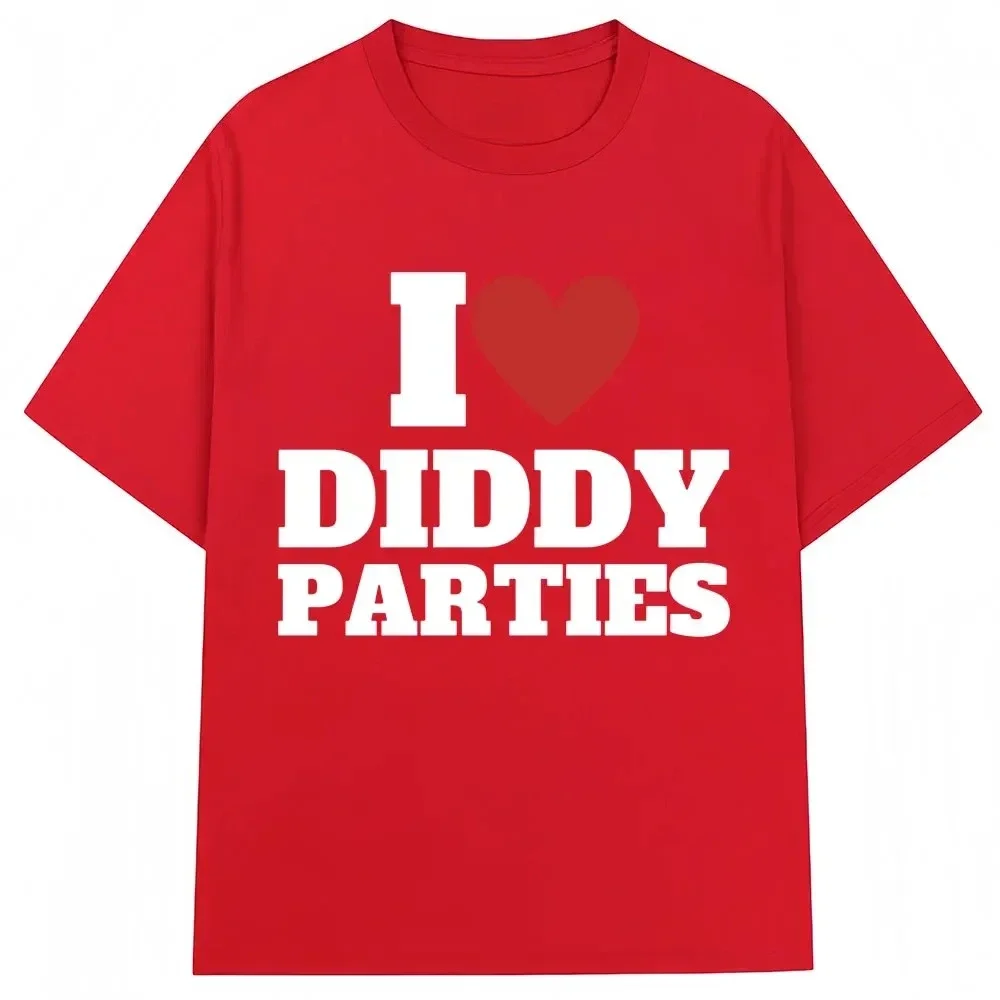 Customization I Love Diddy Parties Funny Print T Shirt Novelty Creativity Fashion Men Women Short Sleeve Oversized O-Neck T-shir