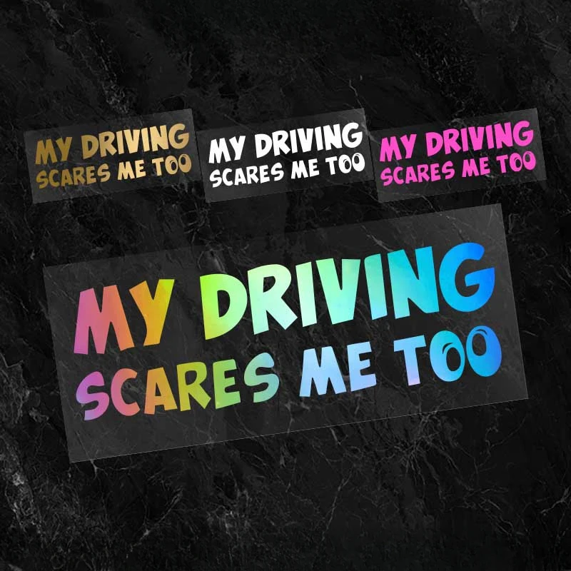 1pc MY DRIVING SCARES ME TOO Car Stickers Auto Hoods Trunk Rear Window Body Bumper Warning Vinyl Decals Letter Car Decoration