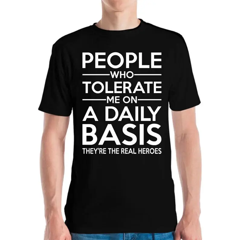 Funny People Who Tolerate Me On A Daily Basis T-Shirt Men Women