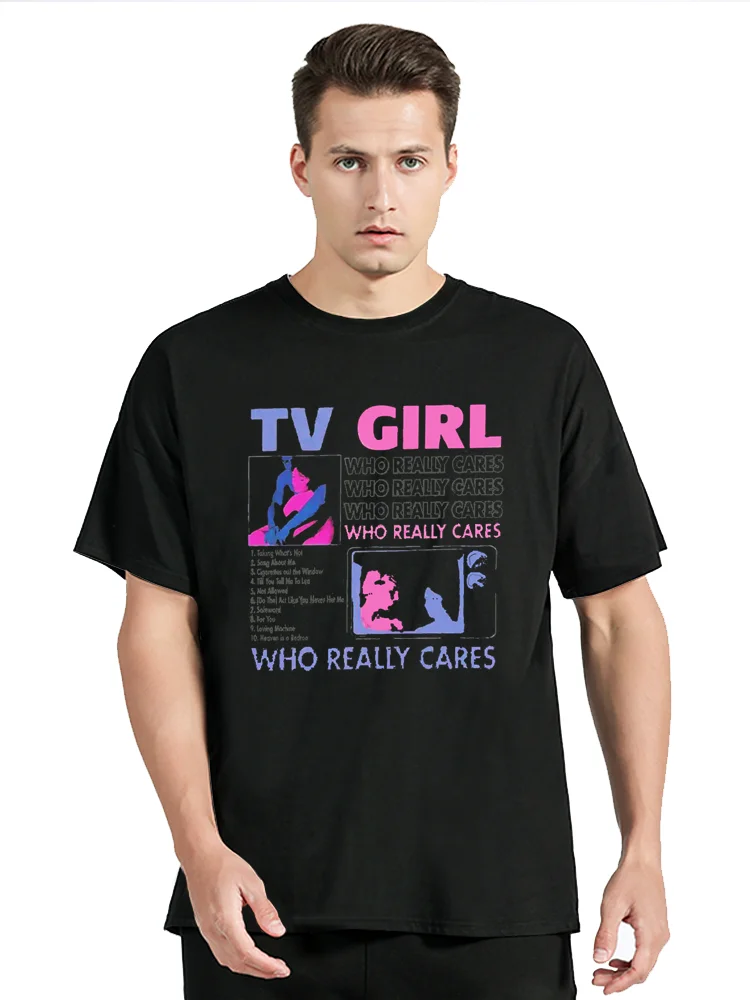 TV Girl Who Really Cares T Shirt Cotton Vintage Unisex Tops Fitness Tees Streetwear Graphic Oversized T-shirt Men's Clothing