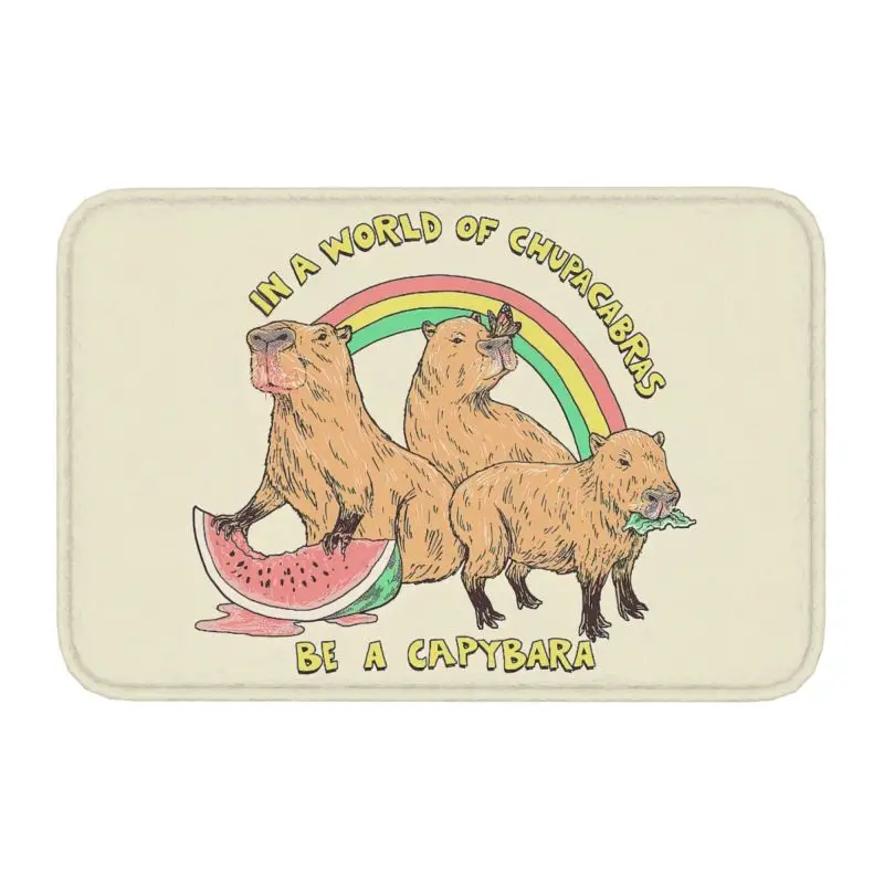 Custom Be A Capybara Doormat Anti-Slip Entrance Kitchen Bathroom Floor Door Mats Cute Giant Cavy Garage Carpet Rug