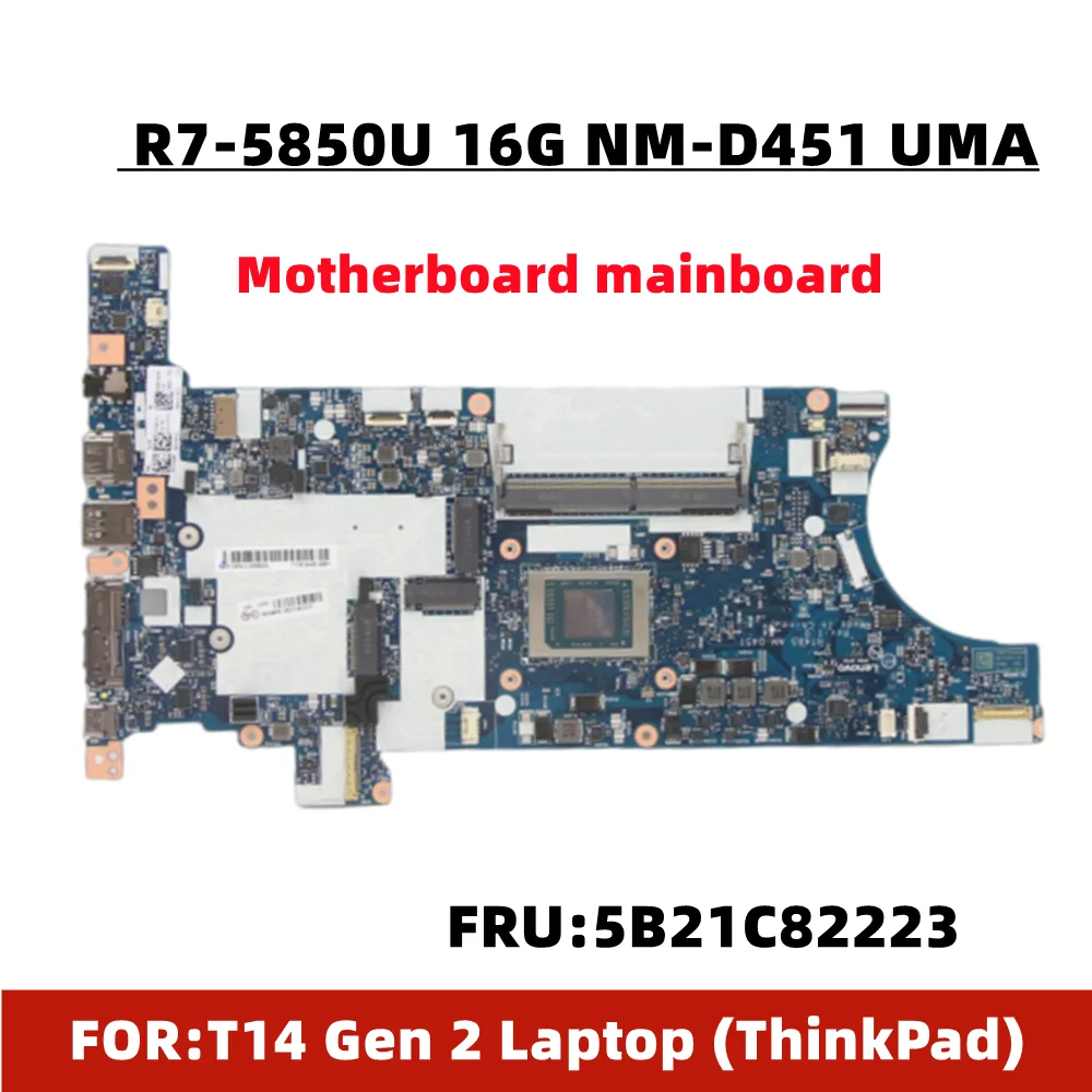 

Motherboard For Lenovo ThinkPad T14 Gen 2 Laptop mainboard R7-5850U 16G NM-D451FRU 5B21C82223