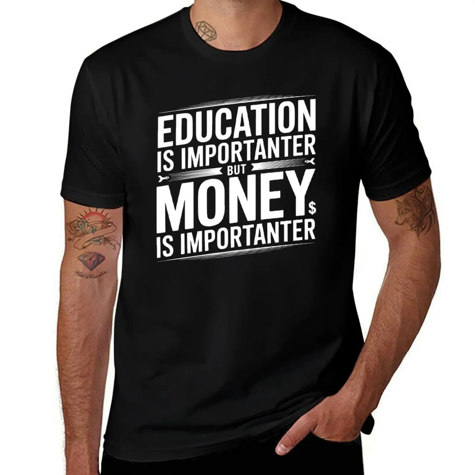 

Education is Importanter But Money is Importanter T-Shirt vintage t shirts graphic shirts Men's t-shirt