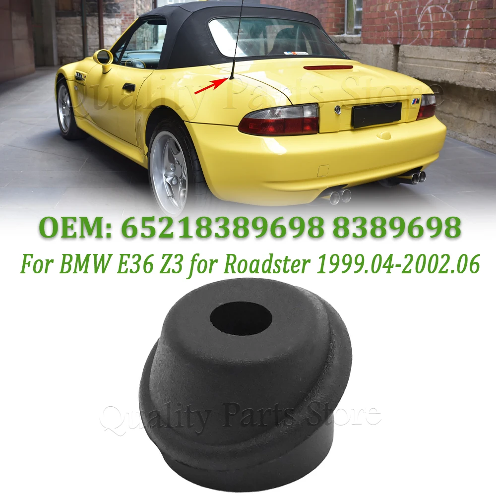 

1 шт., прокладка втулки автомобильной антенны для BMW E36 Z3 Roadster 1999 2000 2001 2002 65218389698 8389698 65218411562