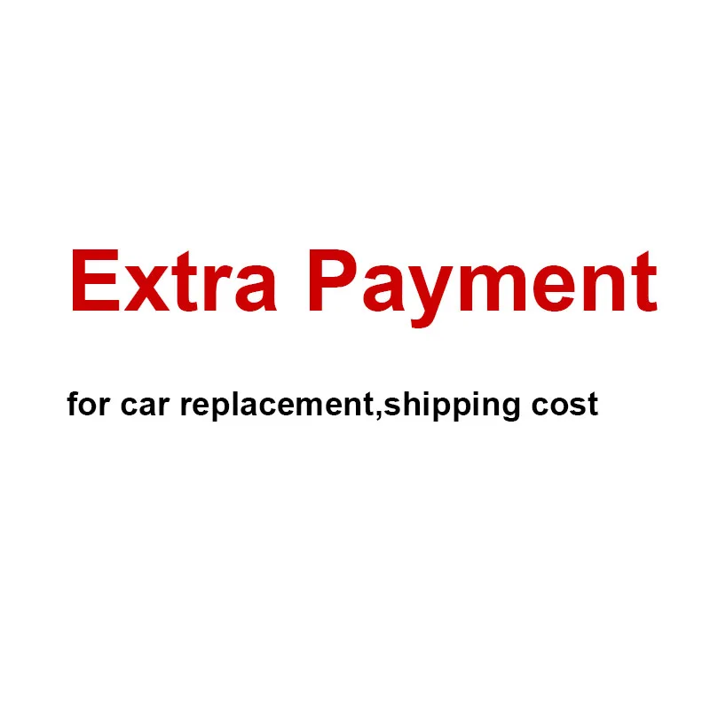 extra payment for car case replacement,shipping cost