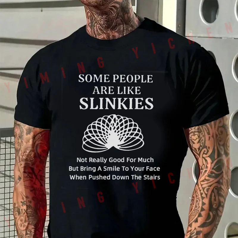 Men T-Shirt Some People Are Like Slinkies Motorcycle Cotton O-neck Short Sleeve T Shirt Fashion Hip Hop Streetwear Tees