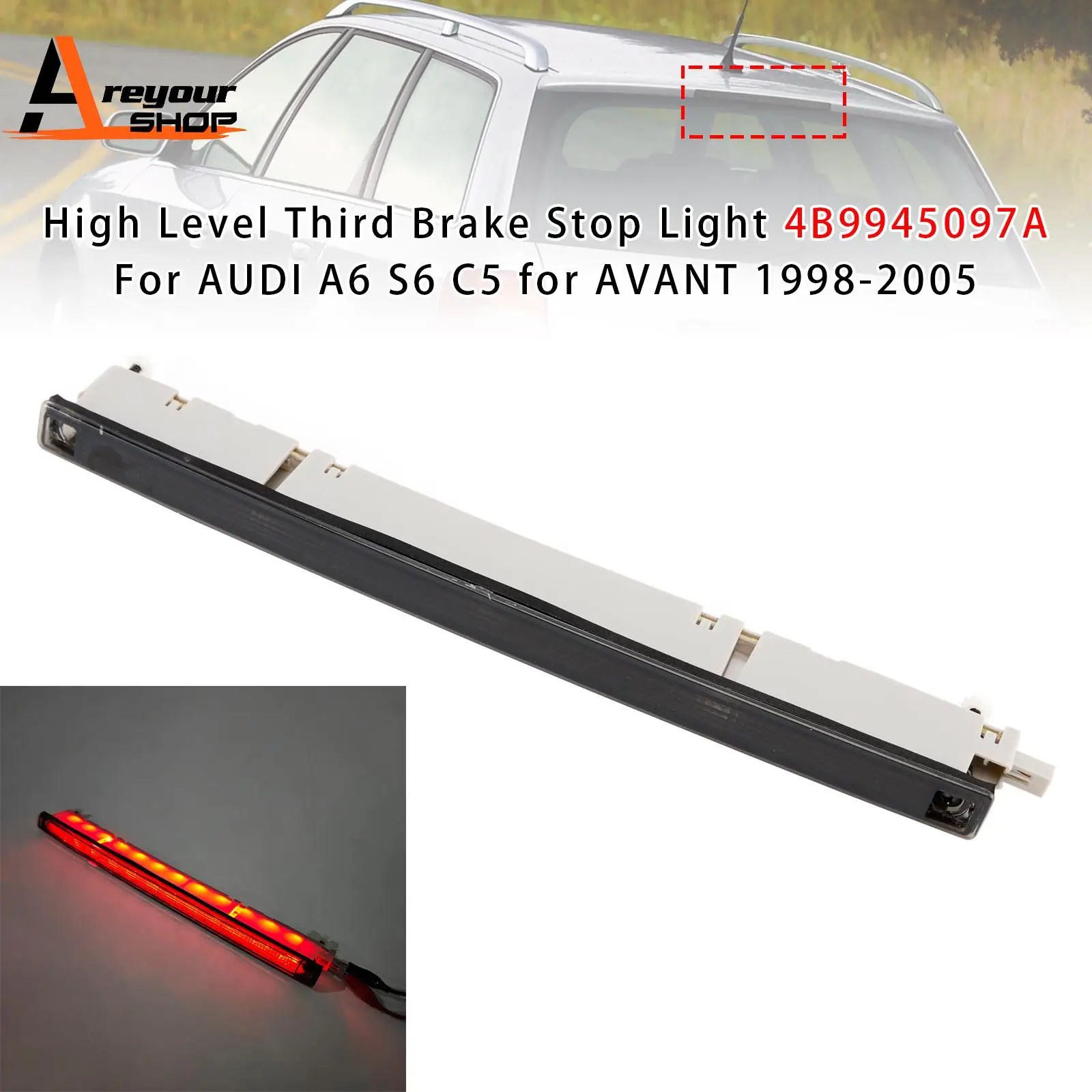 

High Level Third Brake Stop Light 4B9945097A for AUDI A6 S6 C5 for AVANT 1998-2005 all