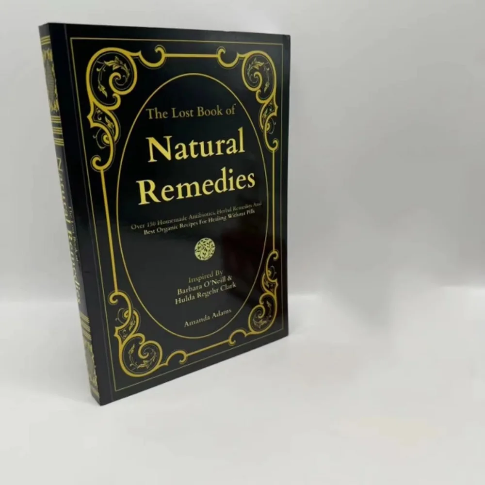 El libro perdido de remedios naturales: más del 150 de antibacterianos caseros, remedios herbales y las mejores recetas orgánicas para la curación