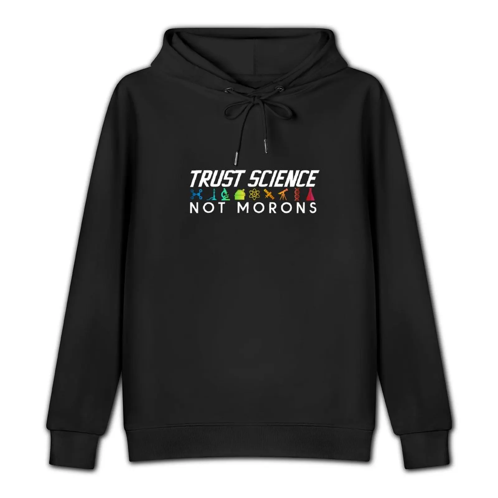 Trust Science Not Morons Pullover Hoodie men wear mens designer clothes winter clothes autumn clothes men's hoodie sweatshirt