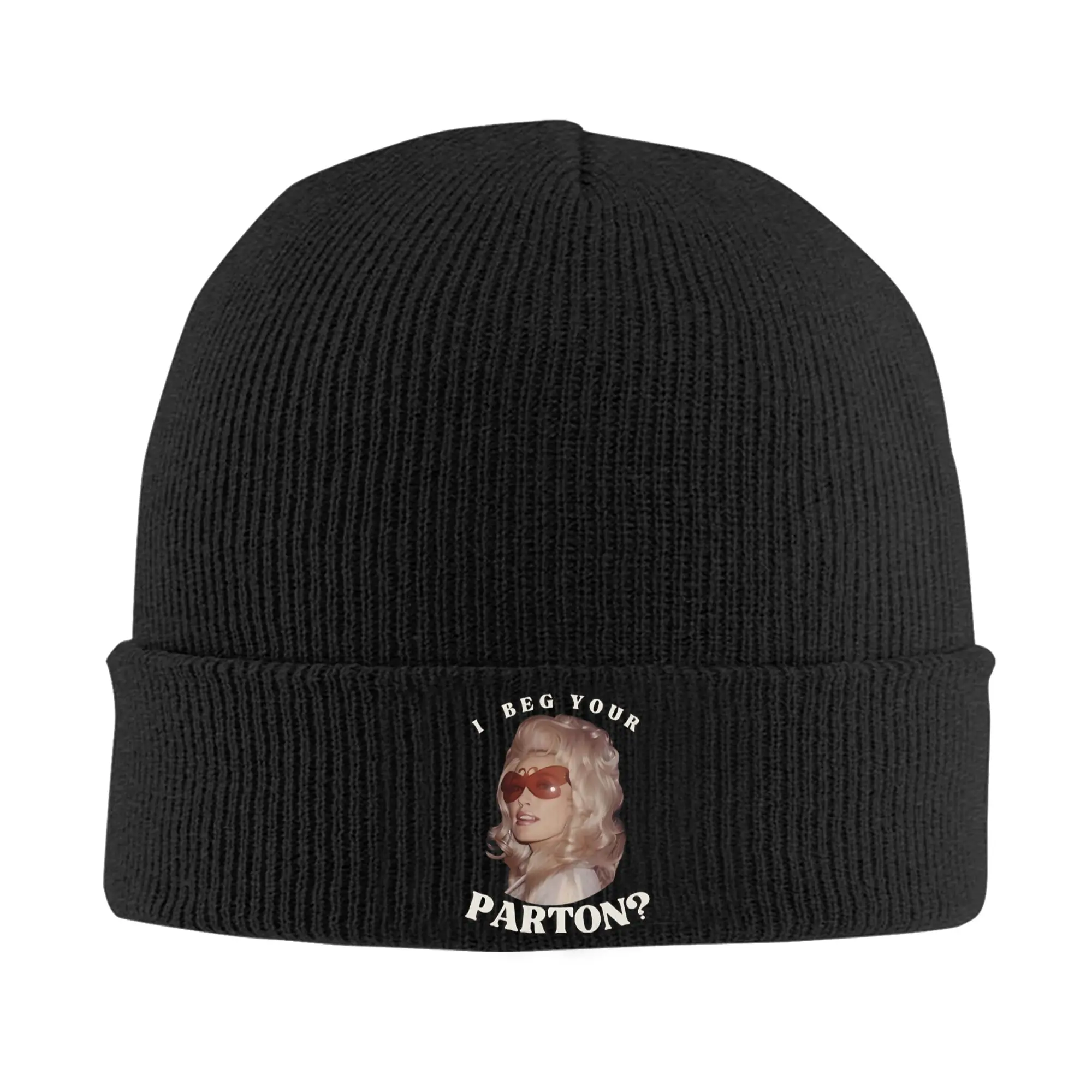 I Beg Your Dolly Parton  Hats Autumn Winter Beanie Baggy  Cap Unisex Acrylic Bonnet