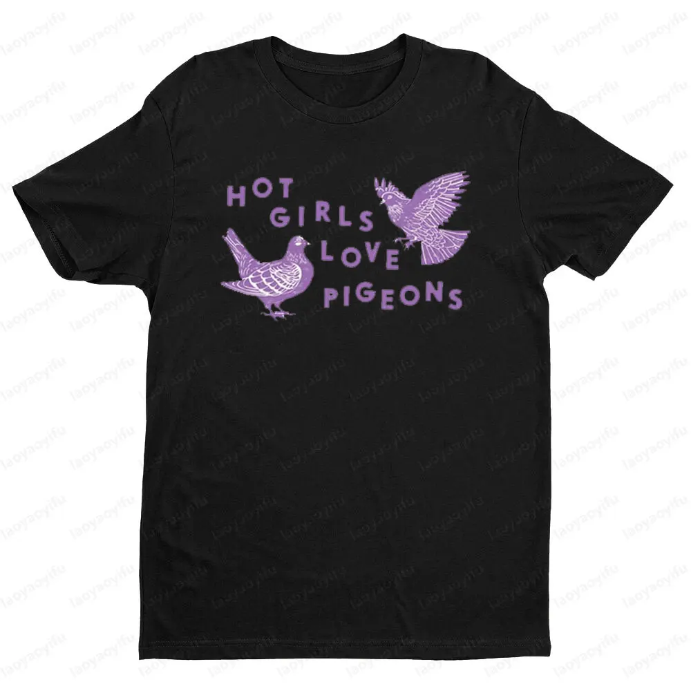 Hot Girls Love Pigeons T Shirt Funny Pigeon Shirts Pigeon Enthusiast Women Casual Crewneck T-shirt Woman Modne koszulki z krótkim rękawem