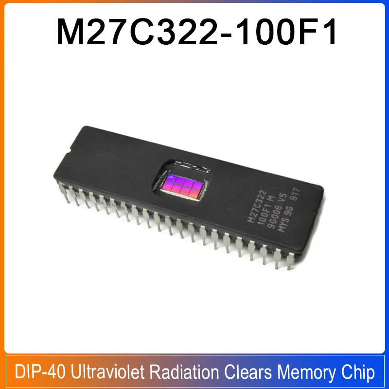 

M27C322-100F1 DIP-40 M27C322 100F1 27C322 M27C322-100 Ultraviolet Radiation Clears Memory Chip
