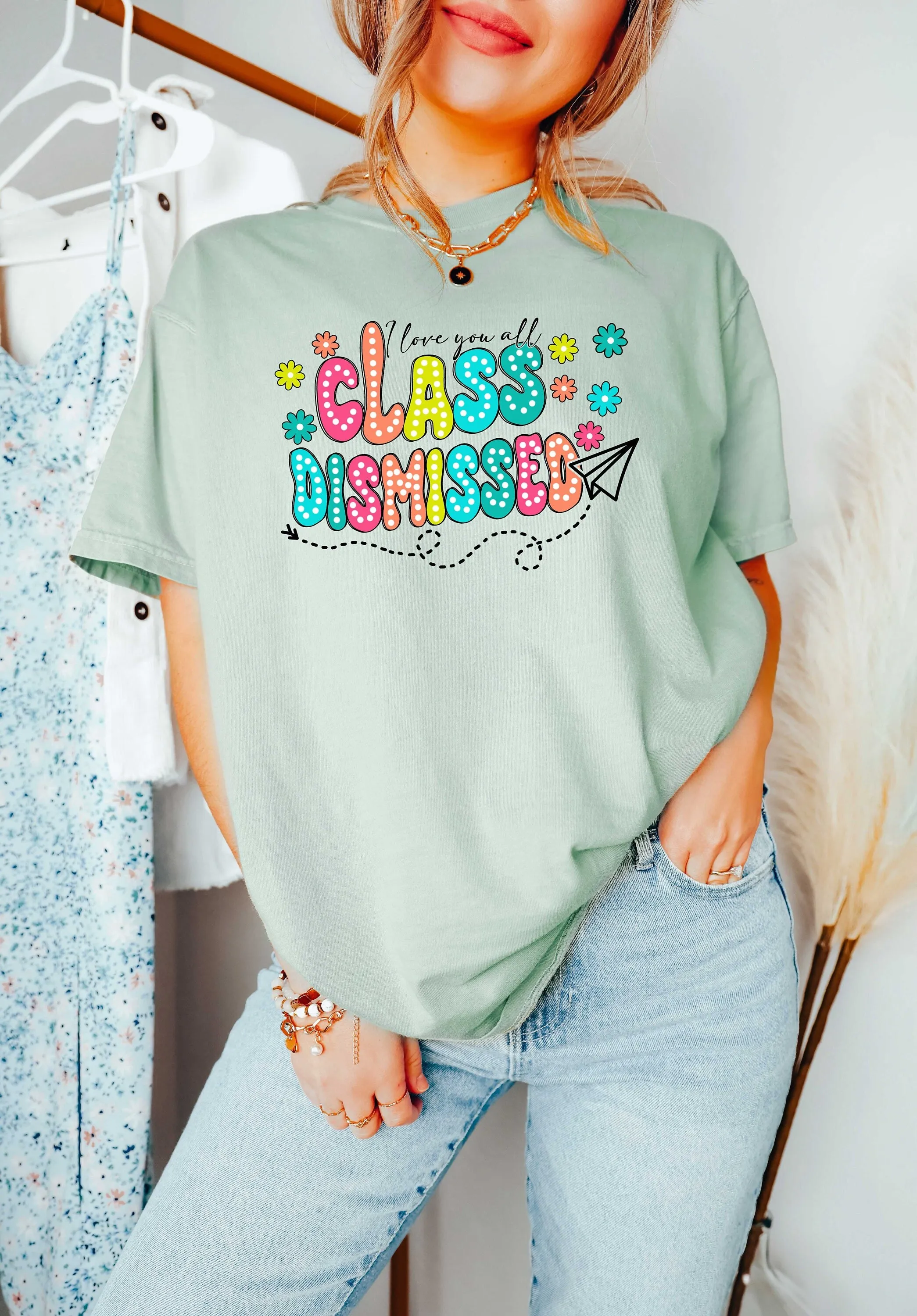 Funny Class Dismissed T Shirt I Love You All Last Day Of School Teacher Life Mode Team