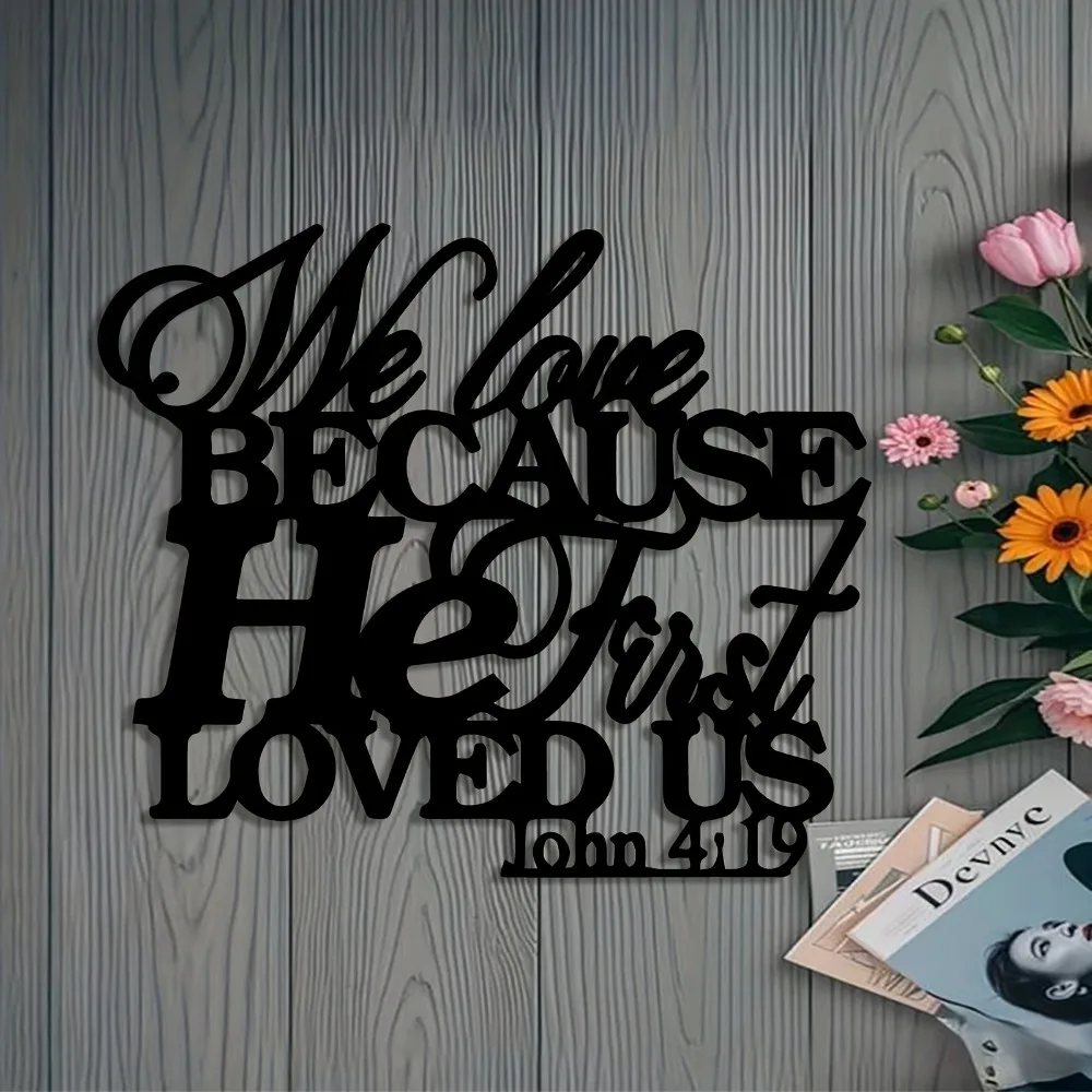 CIFbuy  Modern Christian Bible Verse John 4:19 Aluminum Wall Art 12x16 Waterproof Durable Decor for Home Bedroom Office Interior