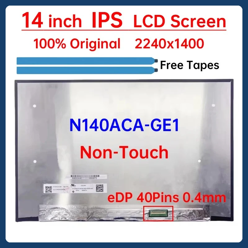 

14 Inch Laptop LCD Screen N140ACA GE1 N140ACA-GE1 Display Matrix Panel Replacement 2240x1400 IPS 100% sRGB eDP 40 Pins Non-Touch