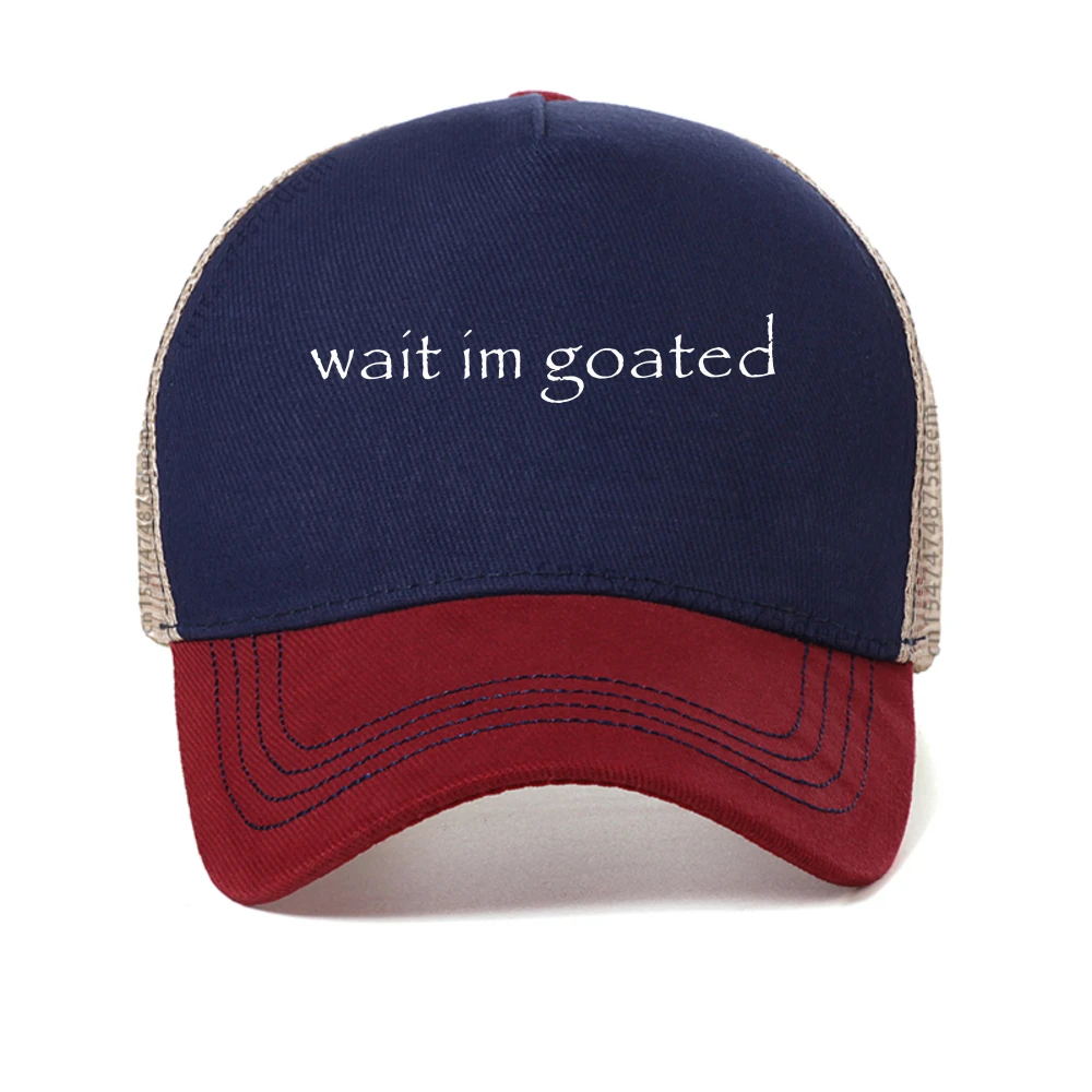 

Wait I'm Goated Breathable baseball cap Funny Summer Unisex Casual Snapback Hat fashion outdoor sport mesh Trucker Hat