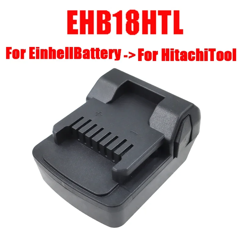 

Battery Adapter Converter EHB18HTL Convert for Einhell 18V Series Li-ion Batteries To for Hitachi for Hikoki 18V Lithium Battery