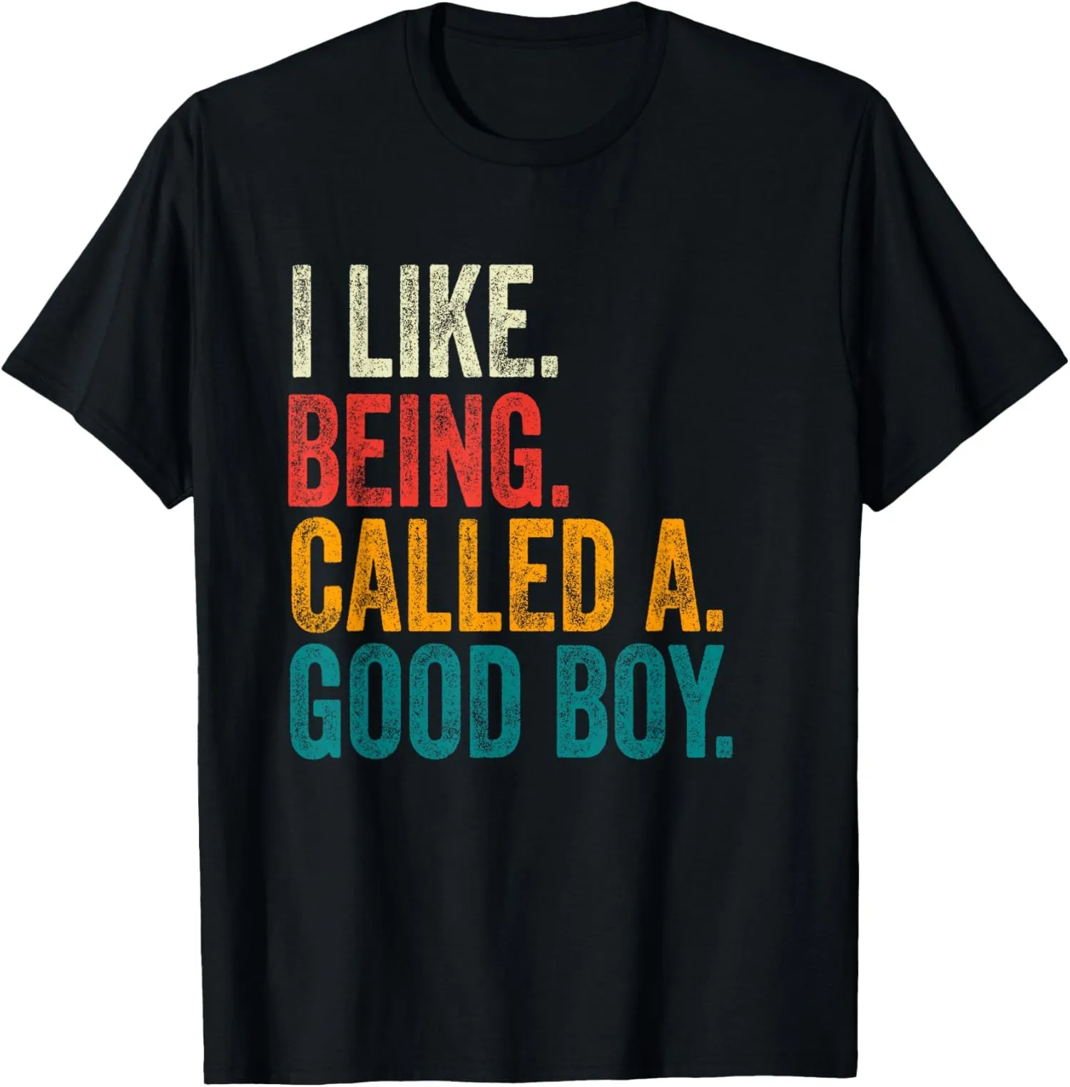 I Like Being Called A Good Boy Unisex T-Shirt