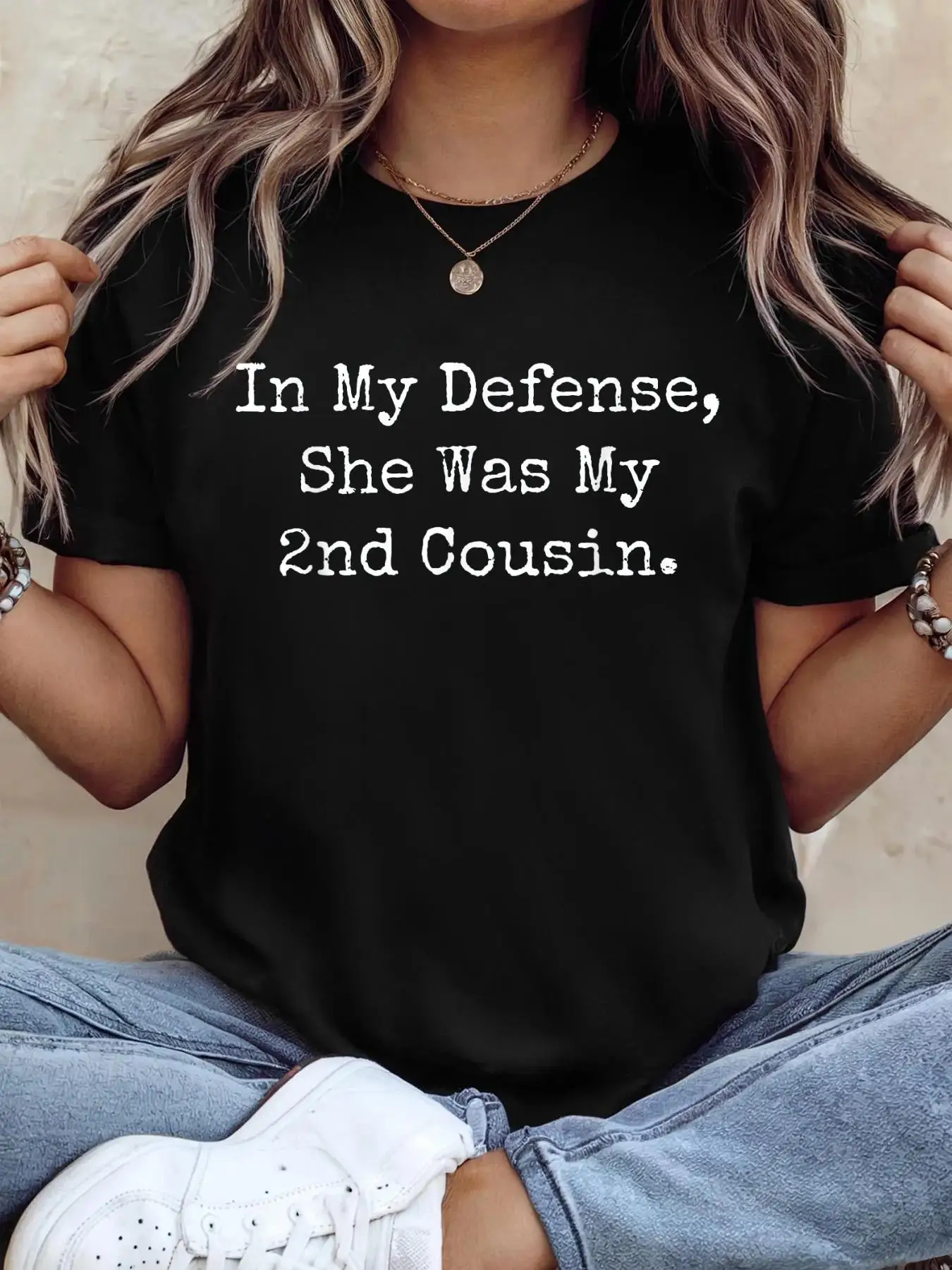 Humorous T-Shirt: in My Defense, She Was My Second Cousin