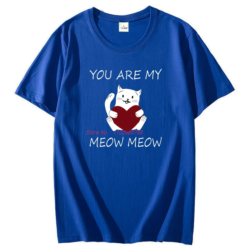 Men's Cute 'You Are My Meow Meow' Graphic Tee Short Sleeve Fashion Cotton Top New Arrival
