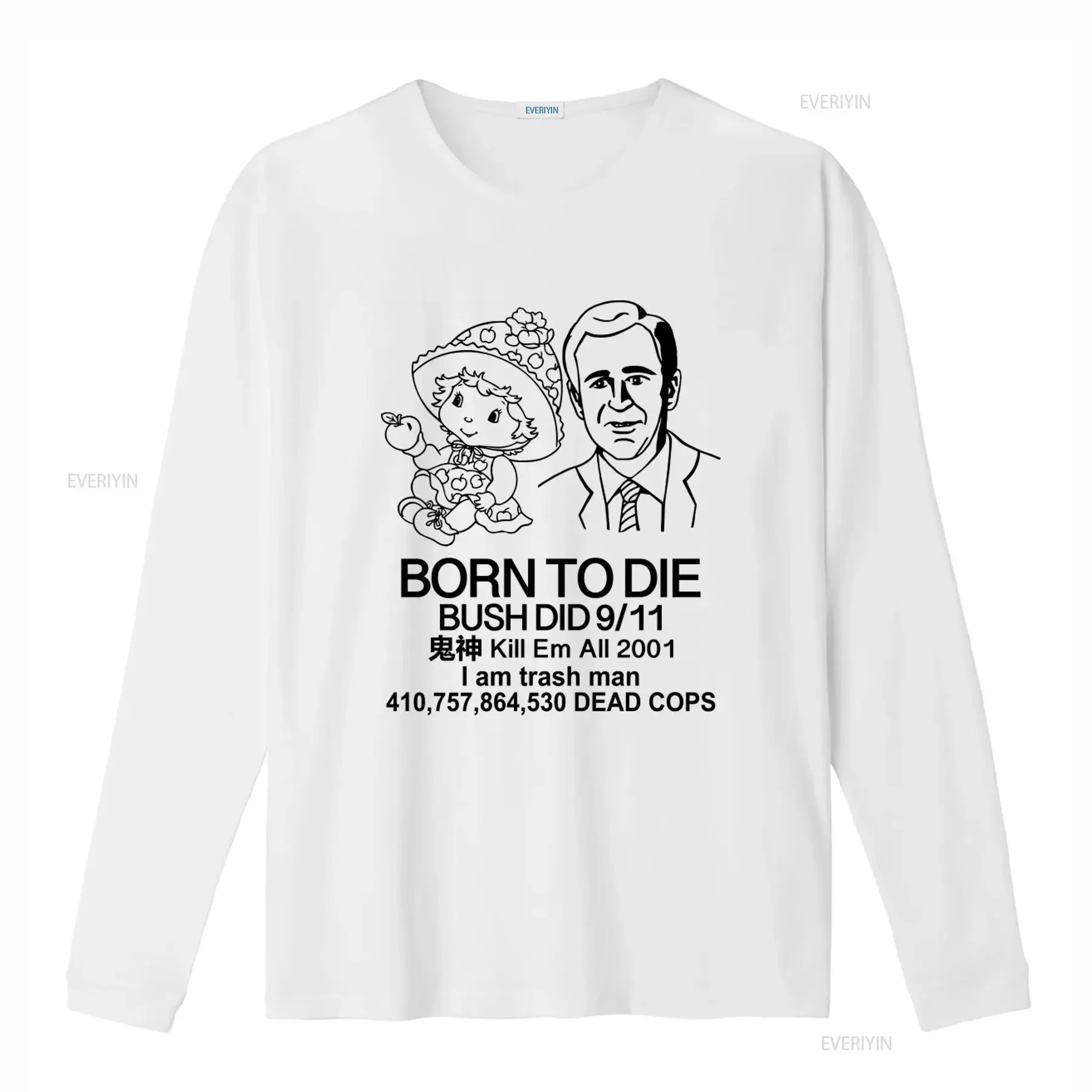 Born To Die Bush Did 9 11 Killem All Meme T Shirt Unique Design for Statement Fashion vintage Washed homme Stretched Breathable