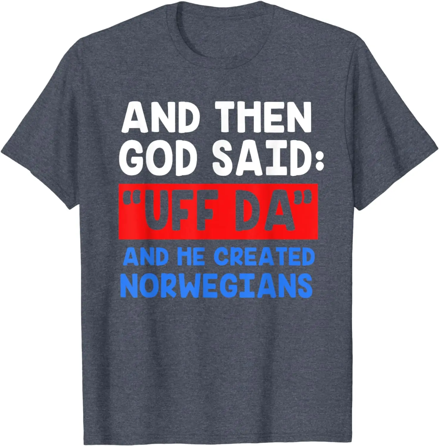 Norwegian  Funny Uff Da T-Shirt