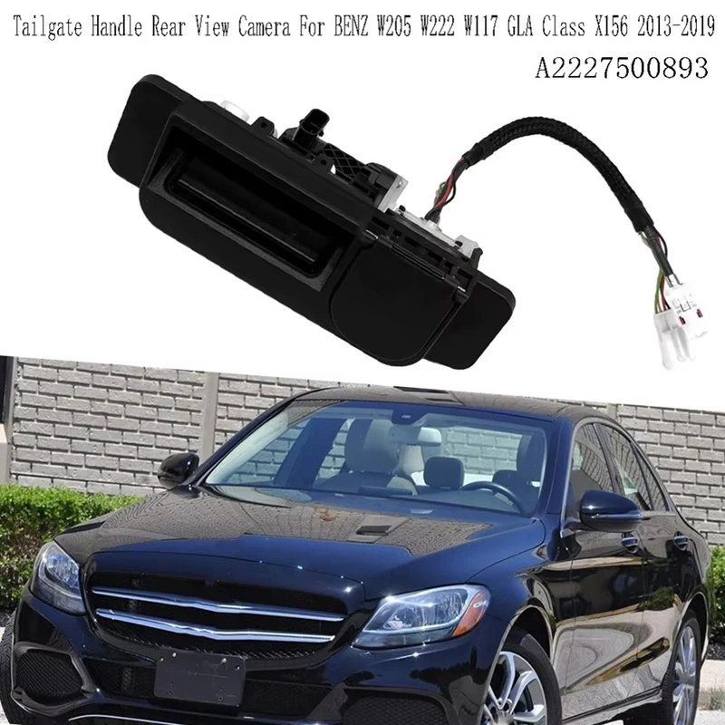 A2227500893 Car Tailgate Handle Rear-View Camera For BENZ W205 W222 W117 GLA Class X156 2013-2019 Backup Camera