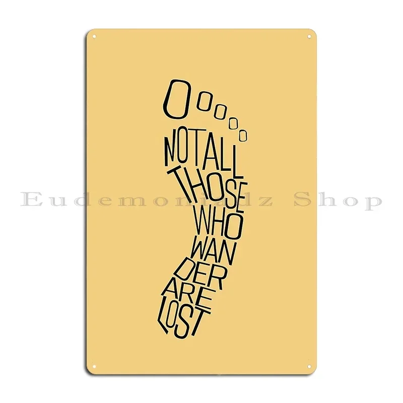 Not All Those Wander Are Lost Poster Metal Plaque Bar Design Pub Designing Bar Cave Designer Tin Sign Poster