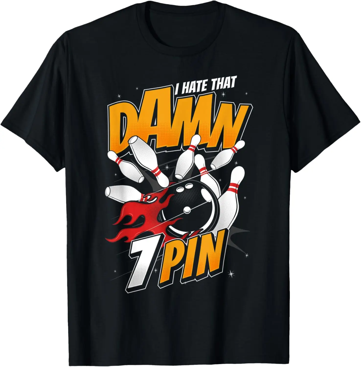 Hate Seven 7 Pin Funny Bowling Team Affordable Novelty Gift T-Shirt